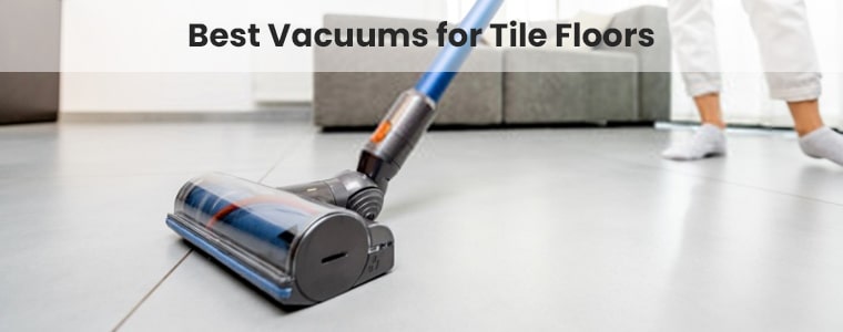 best vacuums for tile floors